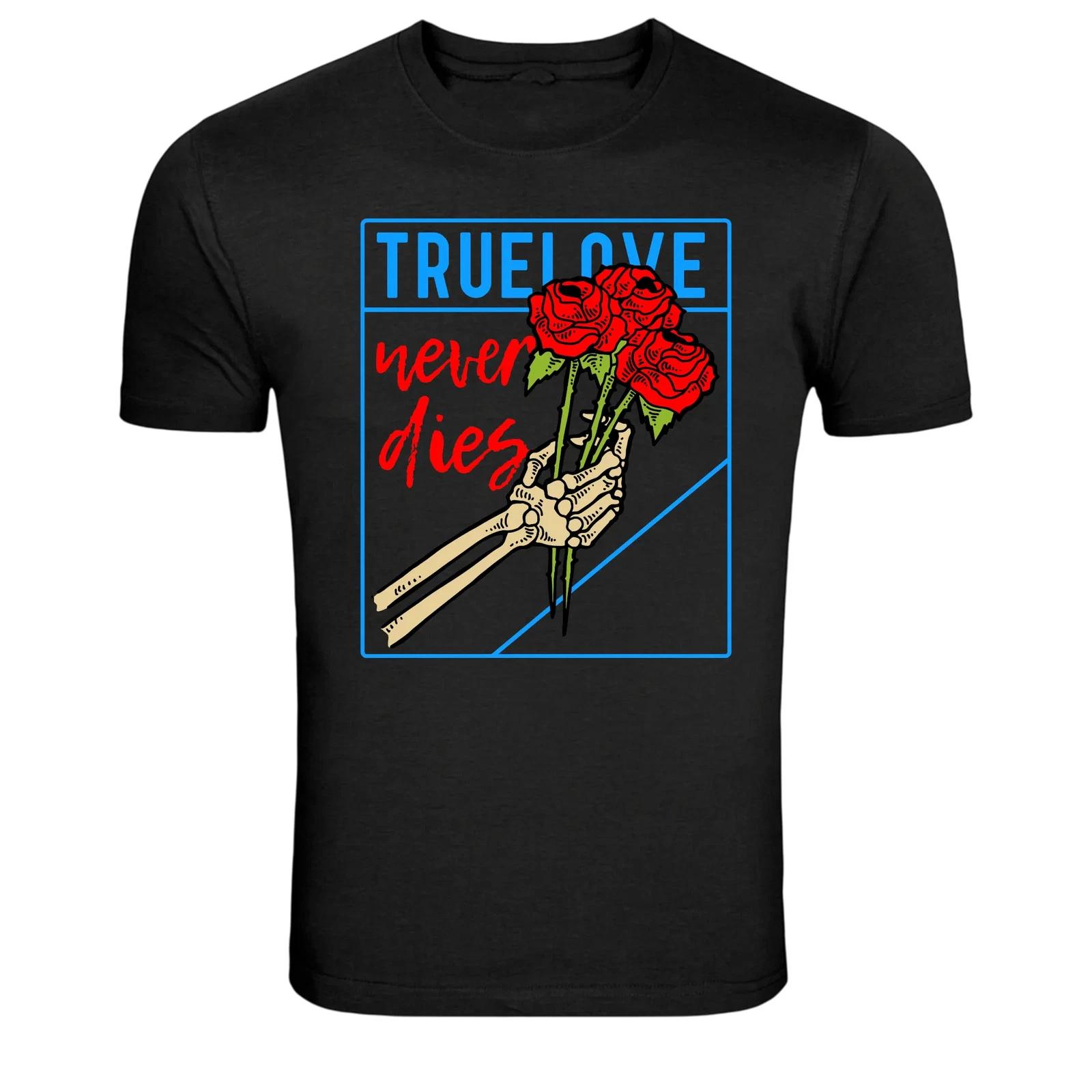 True Love Never Dies Skeleton Hand Roses Romantic T-Shirt XXXL