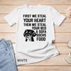 Schnoodle Steal Your Heart Steal Your Bed and Sofa Food Premium Unisex T-shirt
