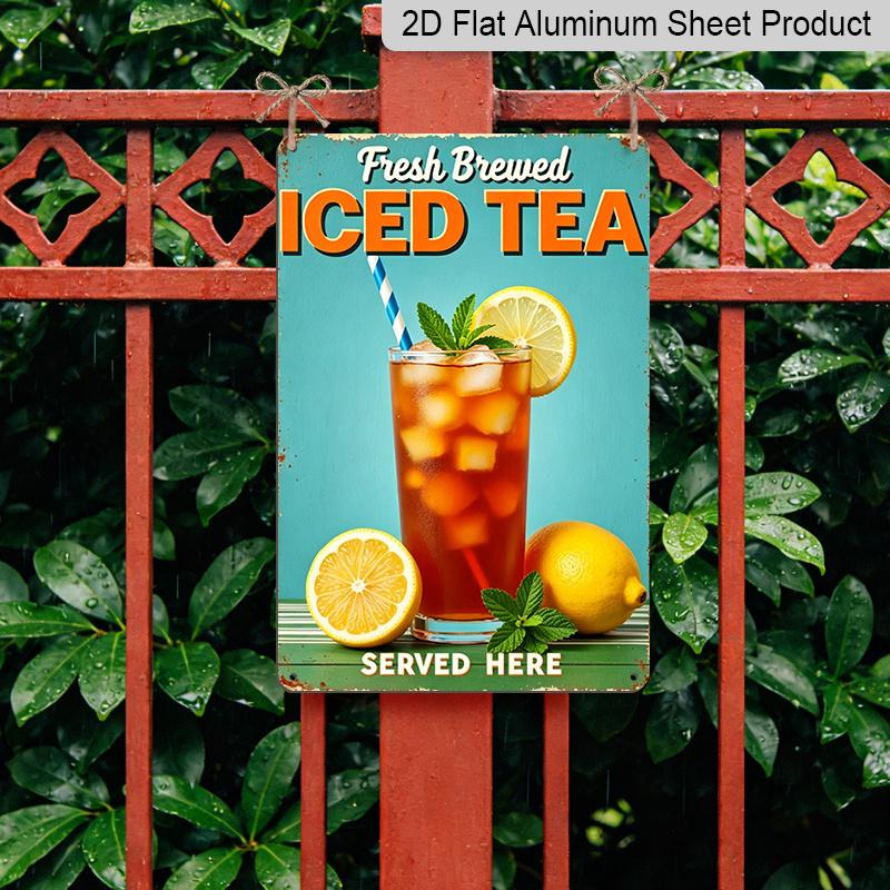 2D Flat, 1pc "Fresh Brewed Iced Tea Served Here" Aluminum Sign - Retro Drink Wall Decor Kitchen Decor, Cafe, Diner, Patio, Summer Porch, Bar
