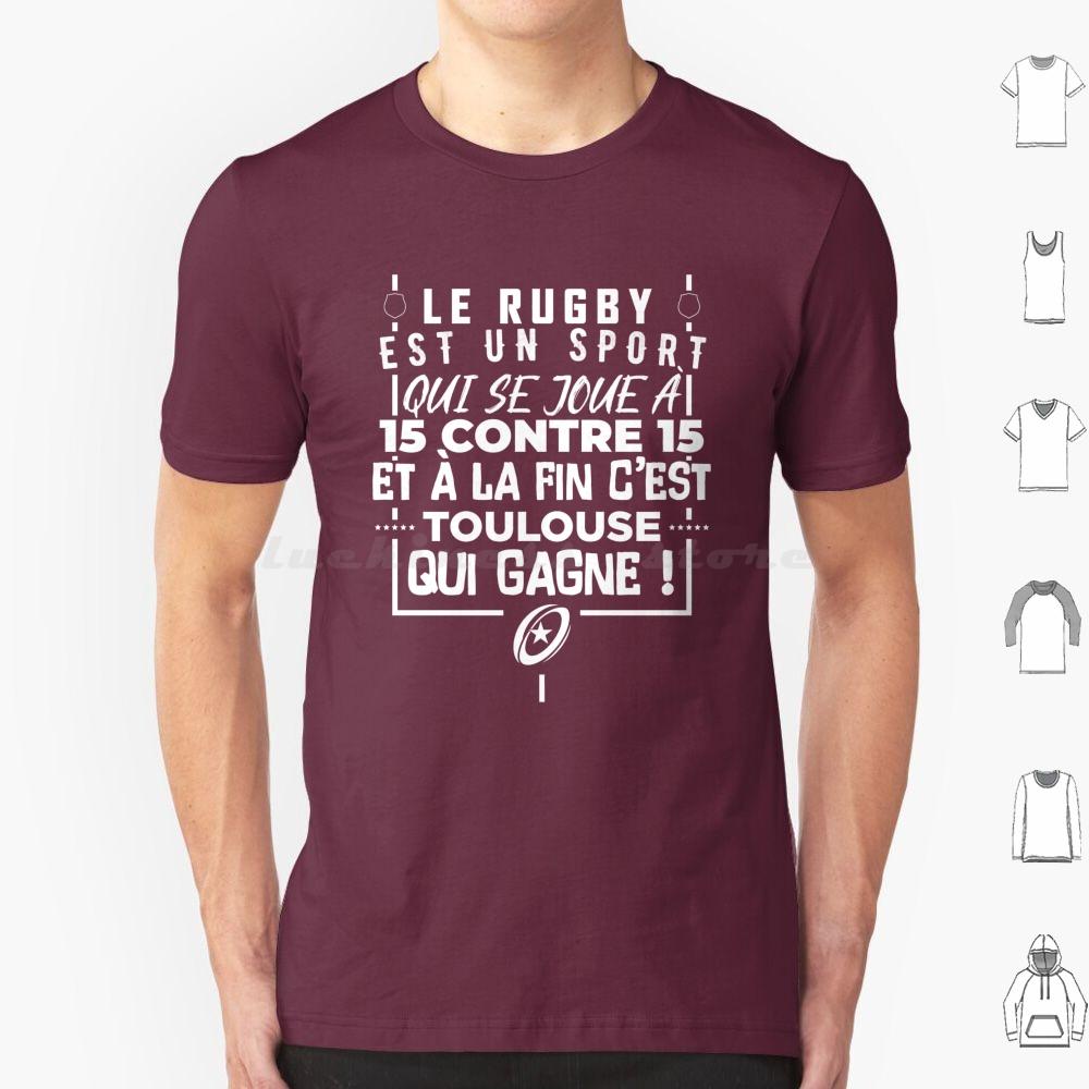 Rugby Is A Sport That Is Played 15 Against 15 And In The End It Is Toulouse Who Wins T Shirt Cotton Men Women DIY Print