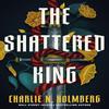 The Shattered King by Charlie N. Holmberg Paperback Book 9781662516832