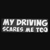 Universal Funny My Driving Scares Me Too Car Window Vinyl Decal Letters Sticker
