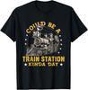 Could Be A Train Station Kinda Day T-Shirt