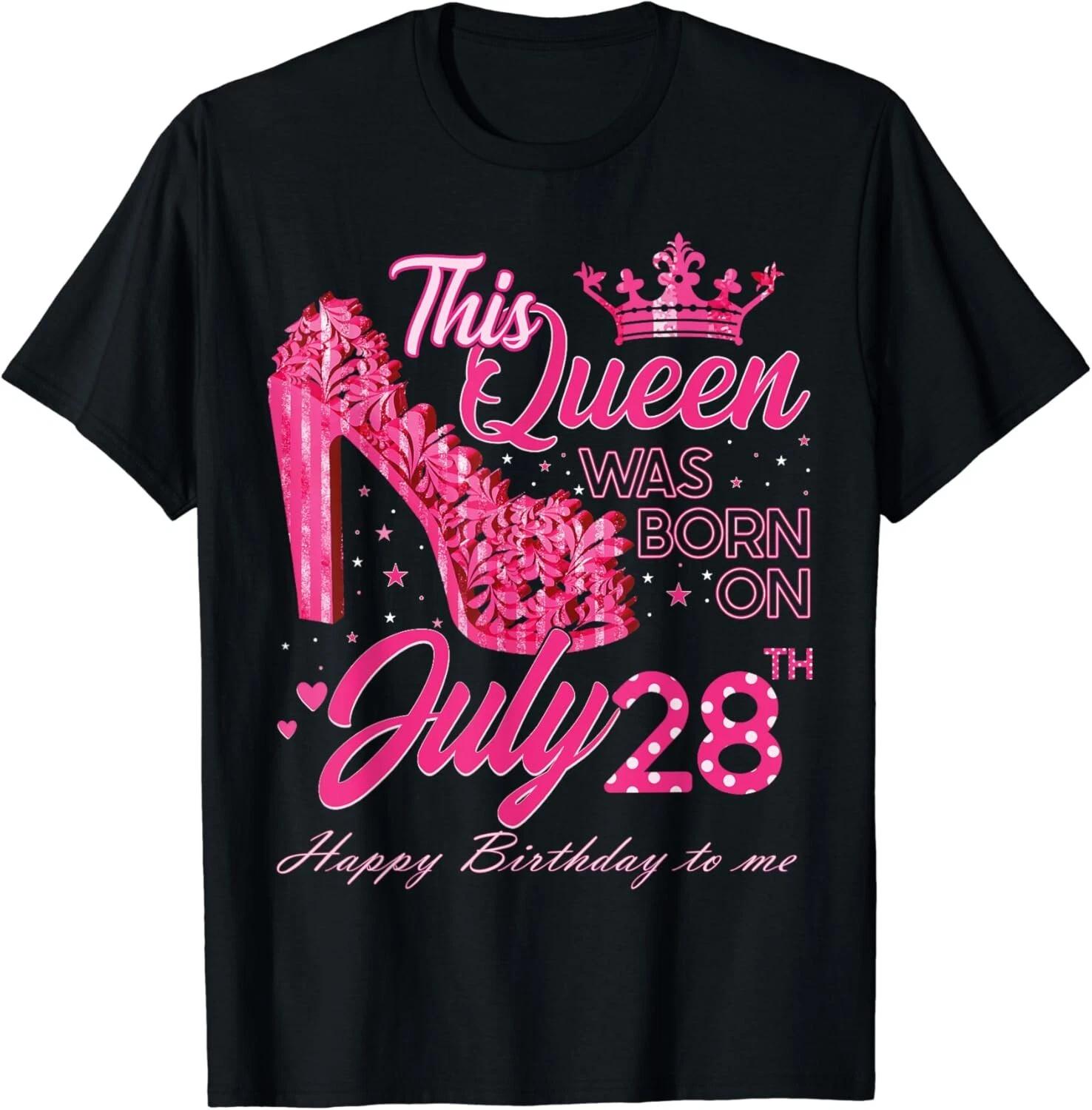This Queen Was Born on July 28 High Heels July 28th Birthday Gift Unisex T-Shirt 3XL