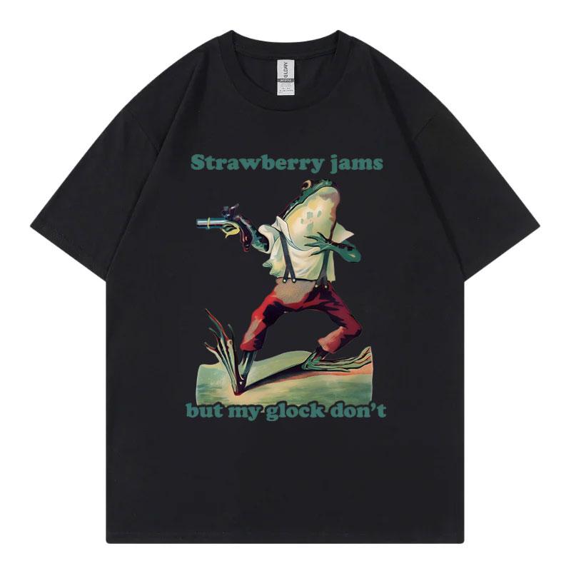 Strawberry Jams But My Glock Dont Funny Frog Meme Tshirt High Quality Fashion Oversized T Shirt Unisex Casual Cotton Tshirts