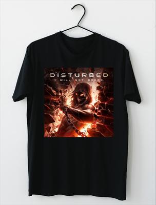 NEW Disturbed Band I Will Not Break Gift Fan Black All Size Shirt KK60 Unisex T-Shirt