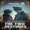 The Two Destinies by Wilkie Collins Paperback Book 9789361159749