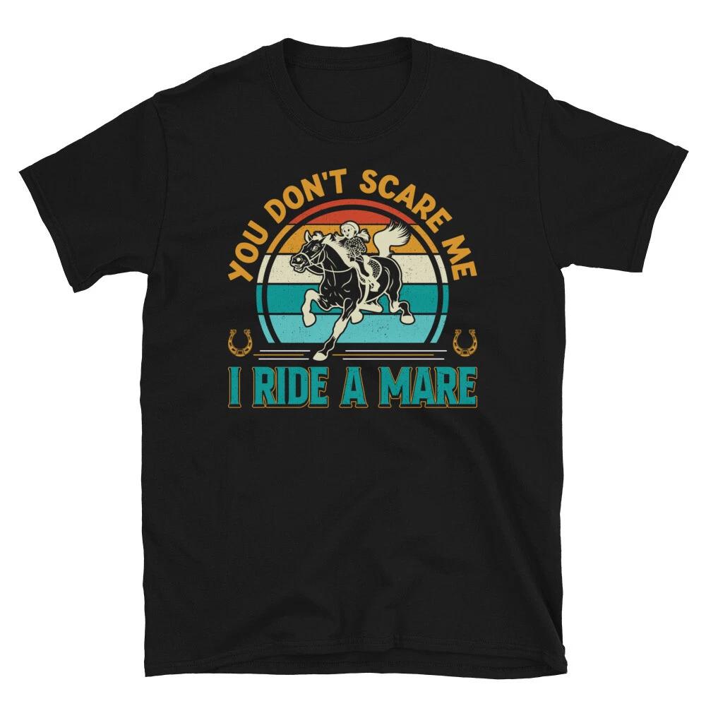 I Ride A Mare Horse Horseback Equestrian T-Shirt L