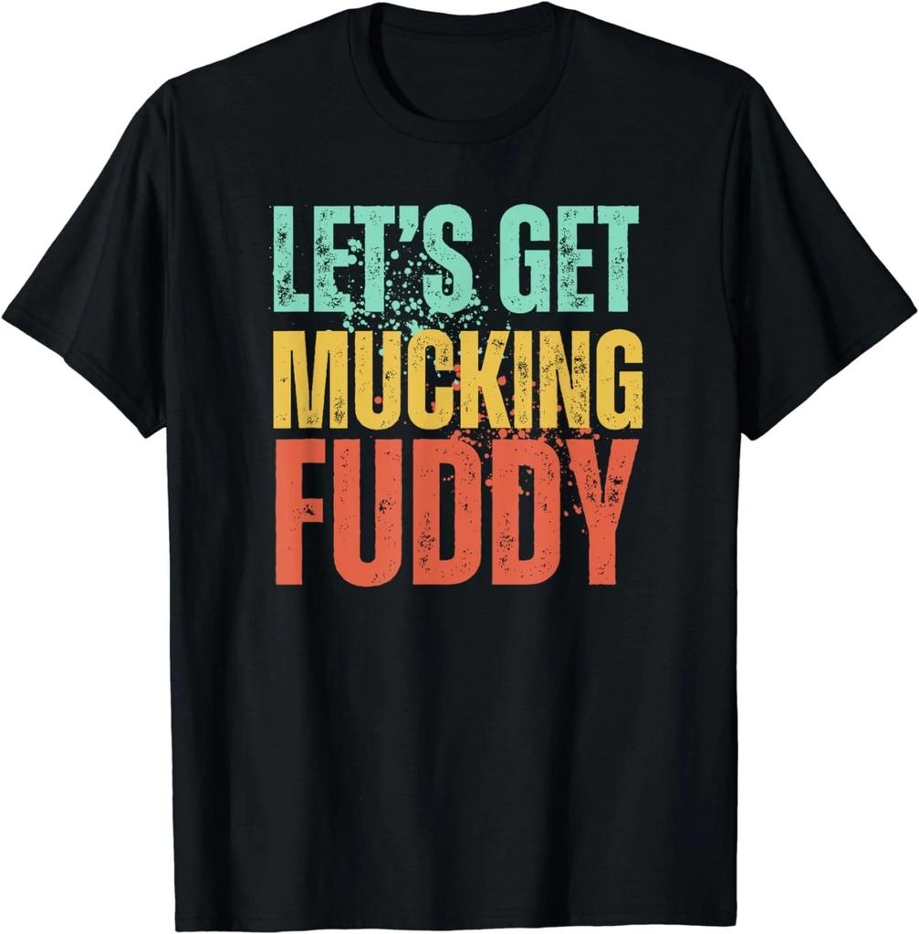 Funny Let's Get Mucking Fuddy Mud Running Team Cool Gift Unisex T-Shirt
