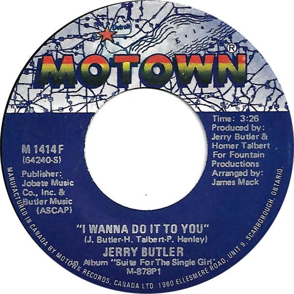 

7inch Record JERRY BUTLER - I Wanna Do It To You / I Don t Wann M1414F MOTOWN 1977 Canada Soul/Funk Used