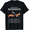 Creation Of Machinists Funny CNC Machinist Tee Gift Unisex T-Shirt