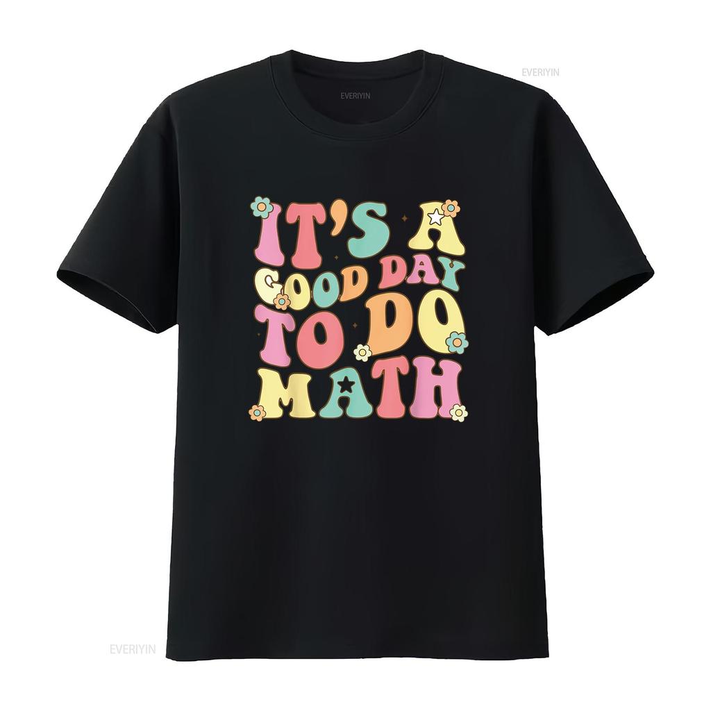 It s A Good Day To Do Math Teachers Women Funny T Shirt vintage Washed Comfortable Breathable Stretched Casual Stylish homme