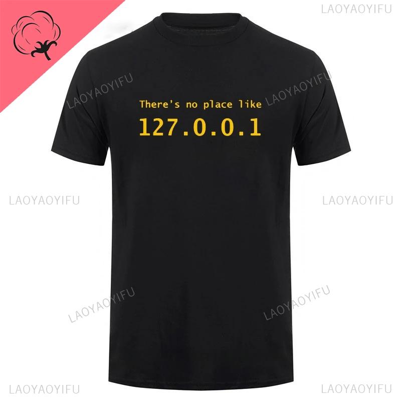 There Is No Place Like 127001 Computer Comedy TShirt IP Address Cotton Tee Fun Birthday Gift for Men Programmer Geek Tshirt S