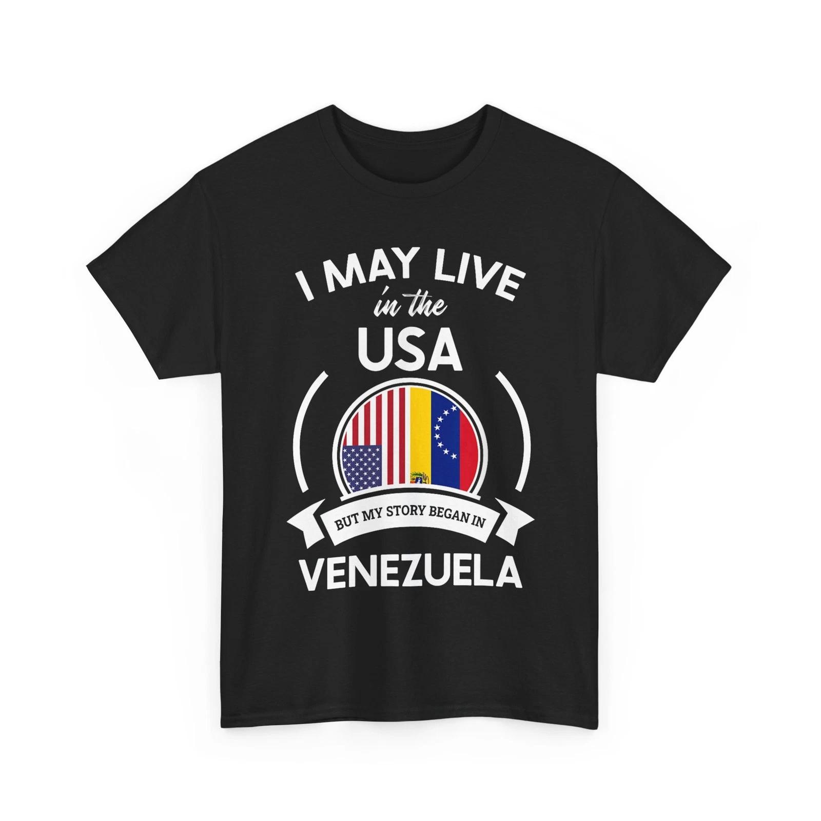 May Live in The USA But My Story Began in Venezuela Gift T-Shirt S