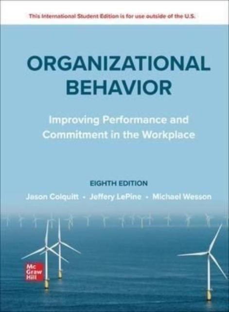 The Organizational Behavior: Improving Performance and Commitment In the Workplace ISE Book