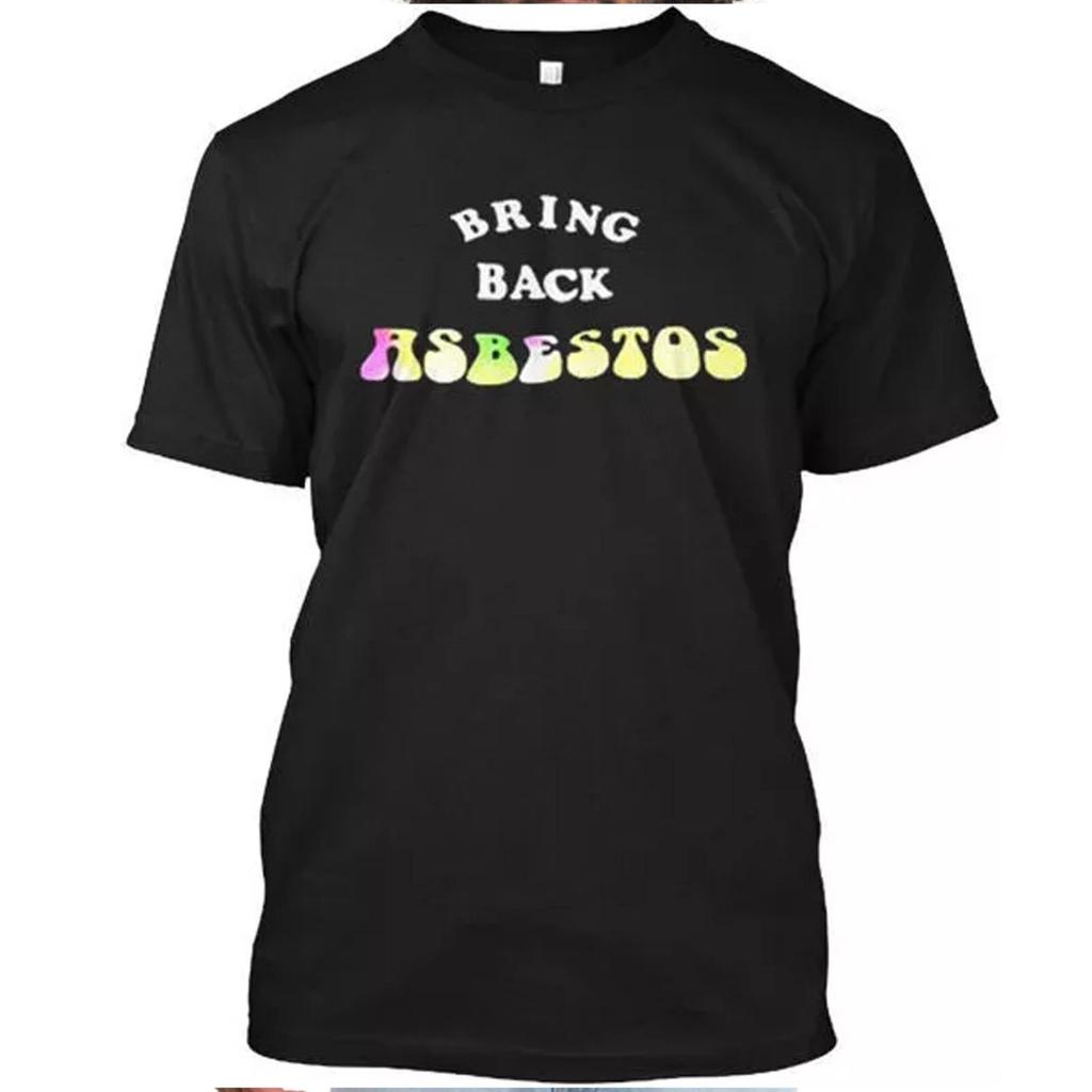 100% Cotton TOPS UNISEX TEES MENS WOMENS Bring Back Asbestos - Tee T-Shirt Unisex Classic T Shirt