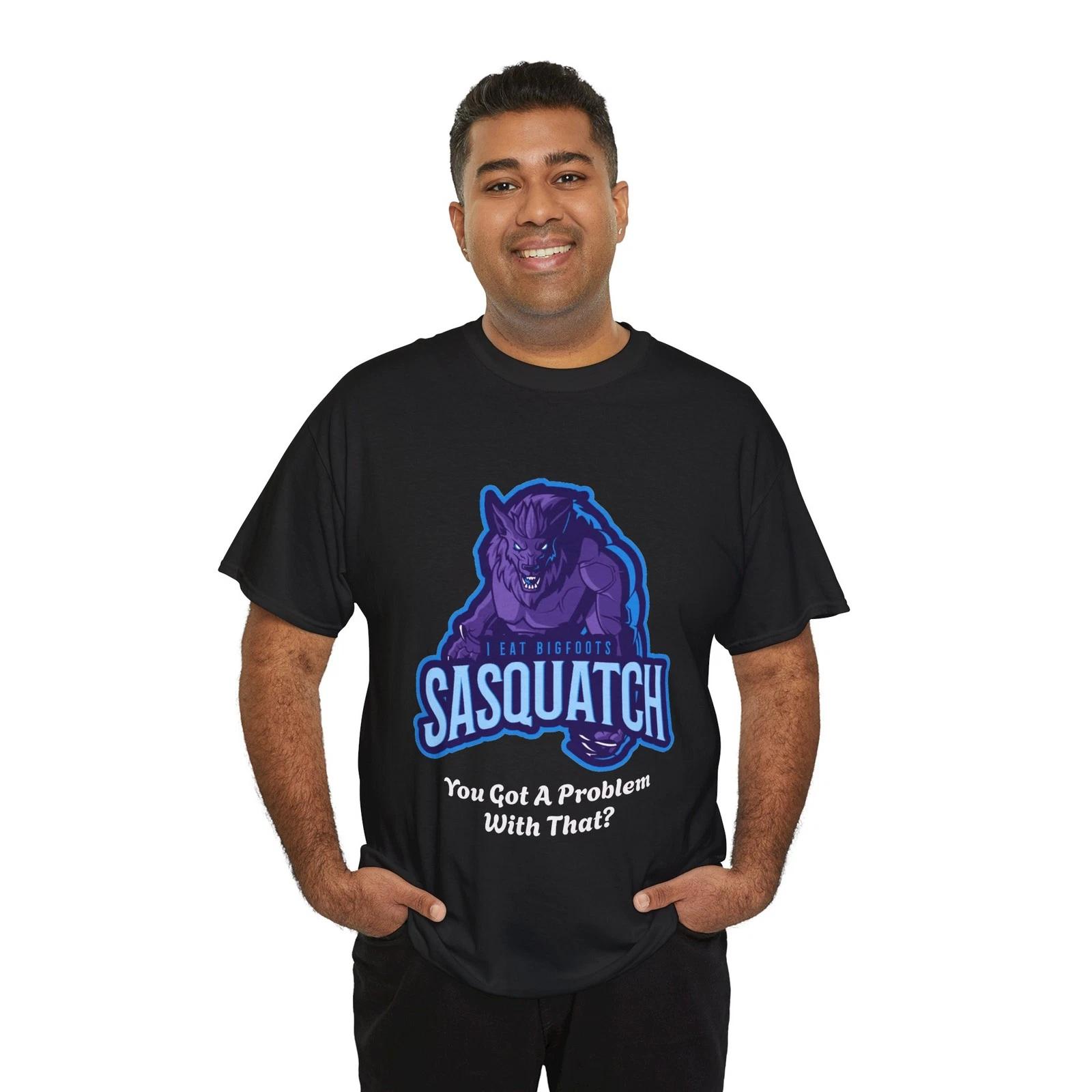 I Eat Bigfoot Sasquatch You Got A Problem With That? T-Shirt Monsters Hunters S