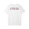 I'm Probably Going To Hell In Every Religion Shirt | Funny Sarcastic Tee | Dark Humor Gift | Irreverent Meme Shirt