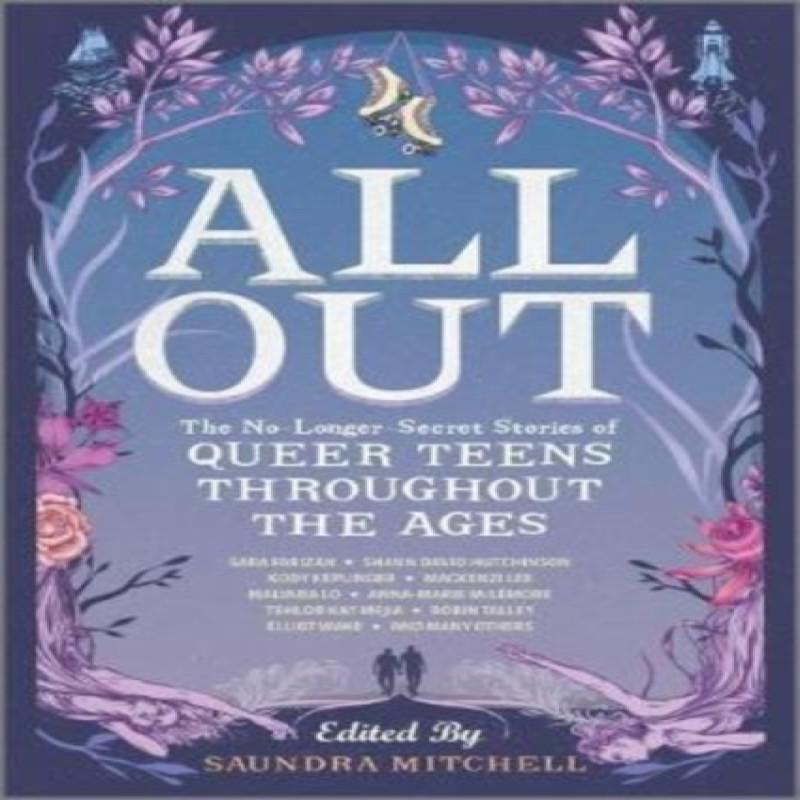 All Out The NoLongerSecret Stories of Queer Teens throughout the... 9781335146816