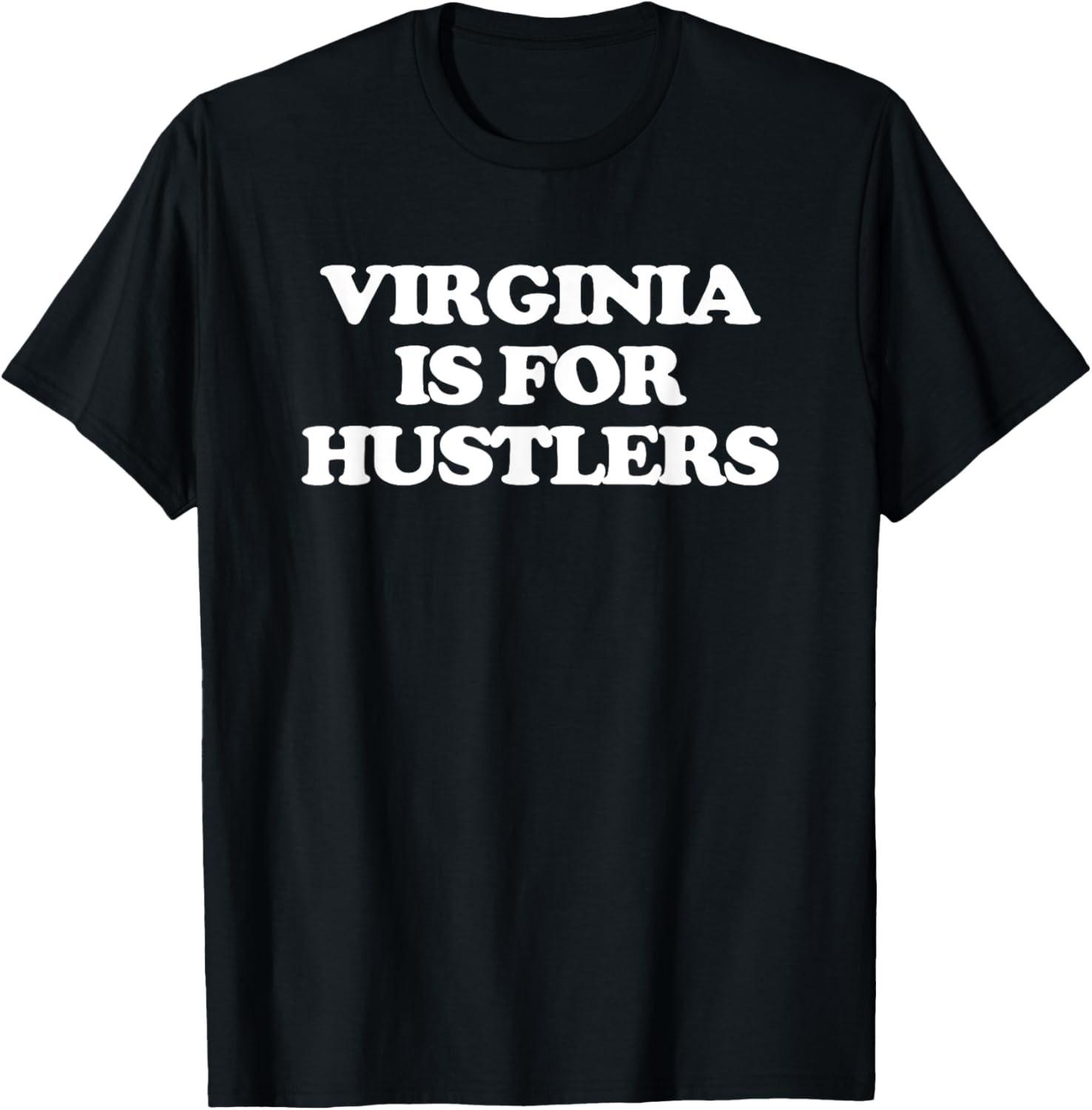 Virginia Is For Hustlers - Funny Saying Virginian Virginia T-Shirt S разноцветный