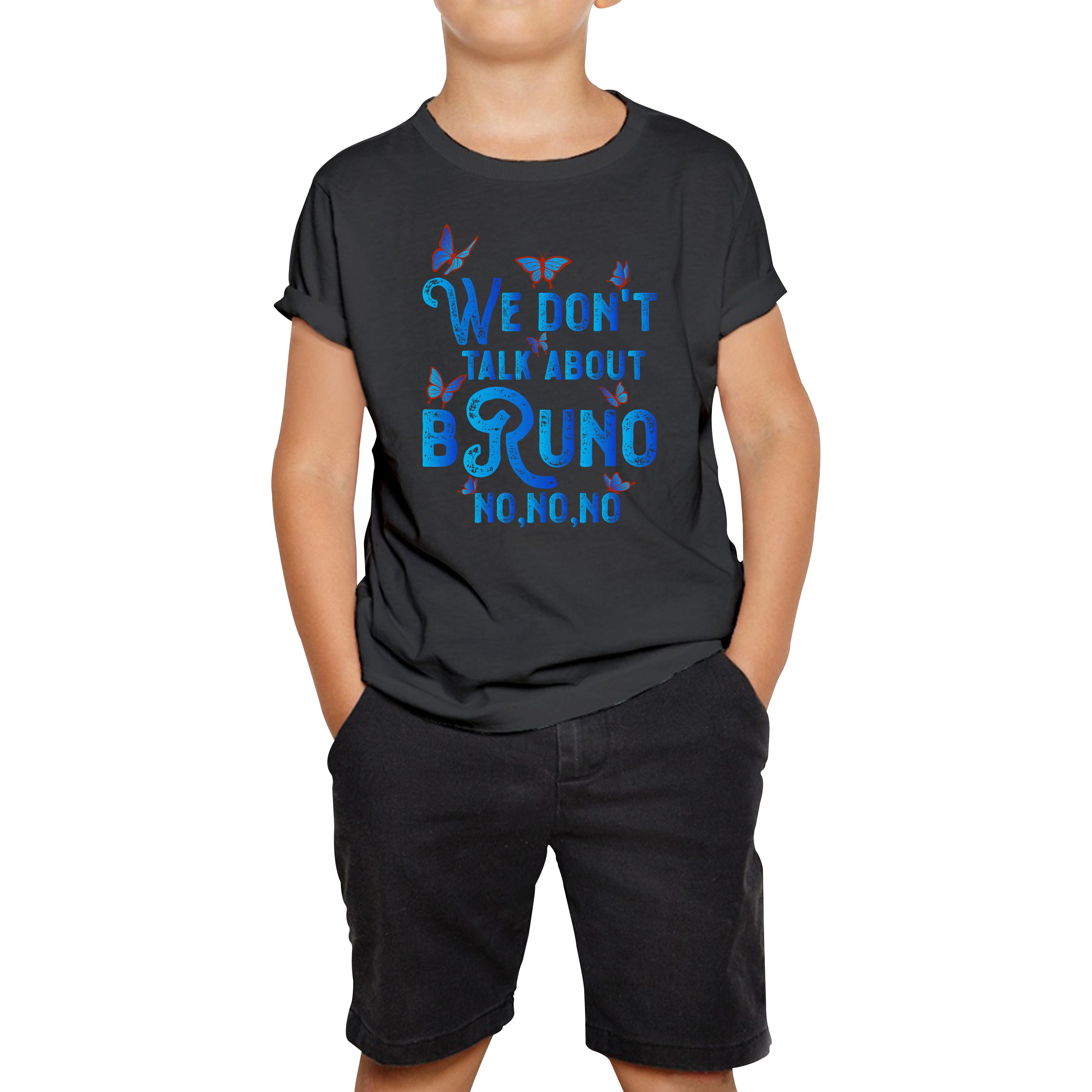 We Don t Talk About Bruno No No No Kids T Shirt 100