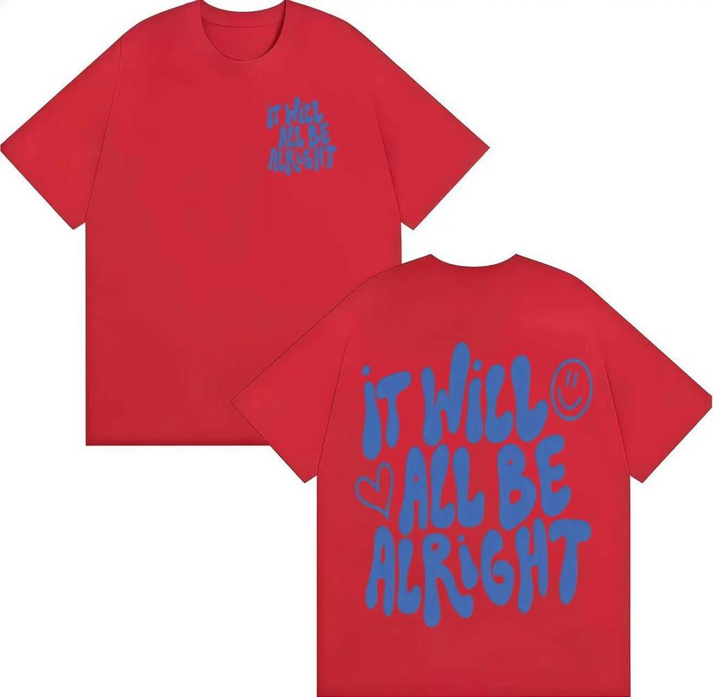 2026 It Will All Be Alright T-Shirt Trendy Graphics Harajuku Short Sleeve T-shirt Men's Women Hot Sale Cozy Casual T Shirts