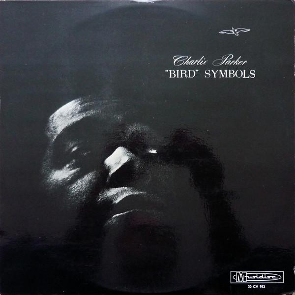 

LP Record CHARLIE PARKER - Bird Symbols 30CV982 MUSIDISC 1961 France Jazz Used