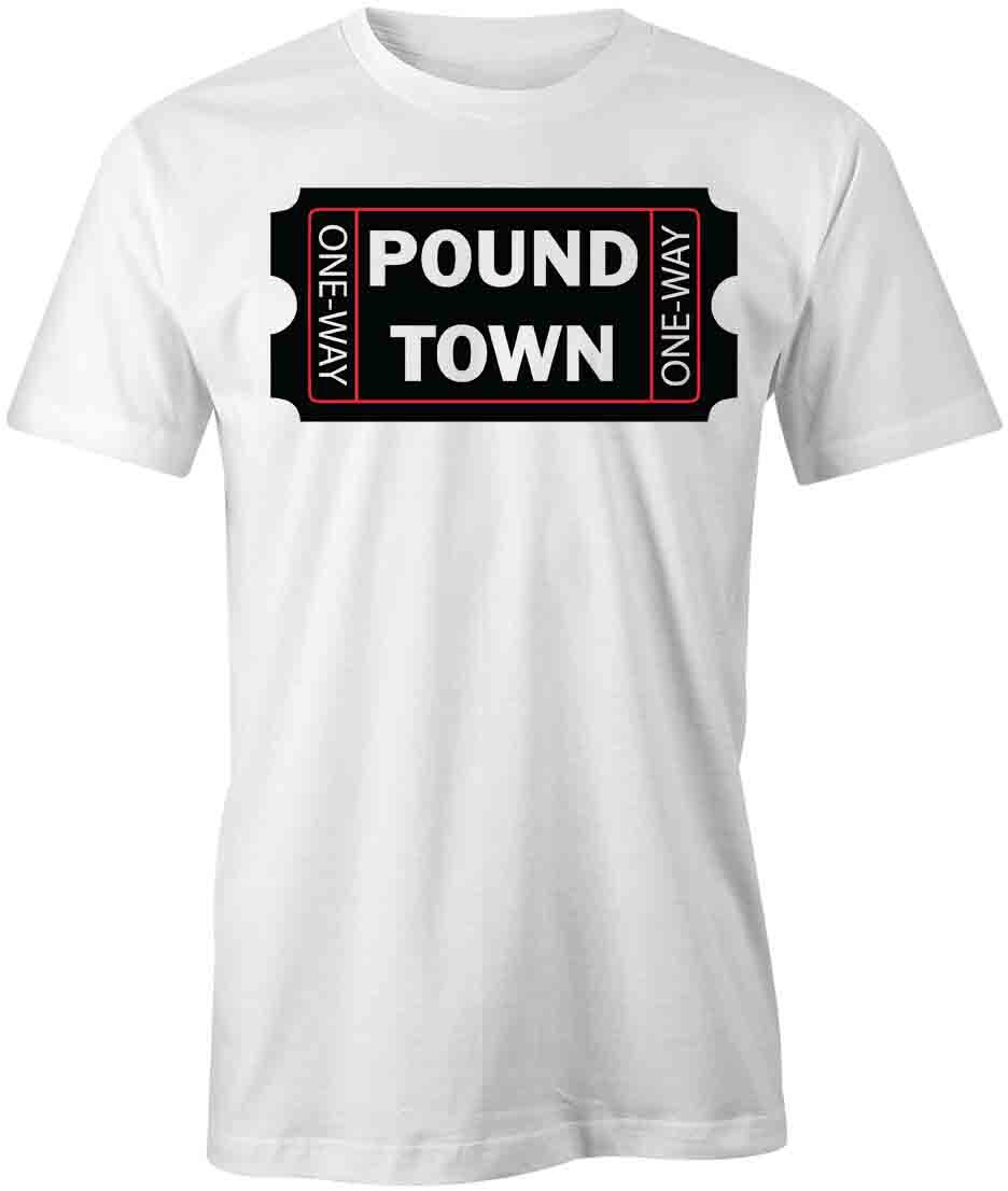 POUND TOWN TICKET TShirt Tee Printed Graphic T-Shirt Gift S1WCB006 FUNNY S