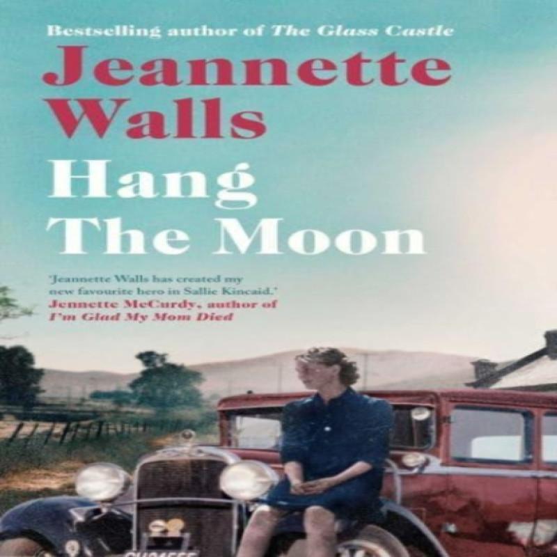 Hang the Moon by Jeannette Walls Hardback Book 9781471154973