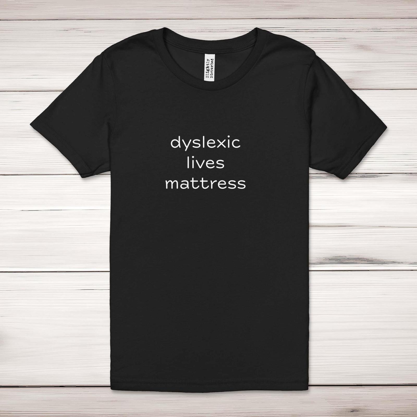Dyslexic Lives Mattress Adult T-Shirt S разноцветный