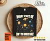What Part Don't You Understand Shirt, Solar System Chart, Funny Astronomy Teacher Gift, Planet Graphic Tee, Science Nerd, Stargazer Birthday
