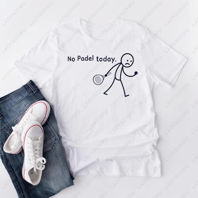 No Padel Today Fun Doodle Style Printed Unisex Cotton TShirt Paddle Tennis Gift for Him Creative Unique Trend Sport Casual Tops