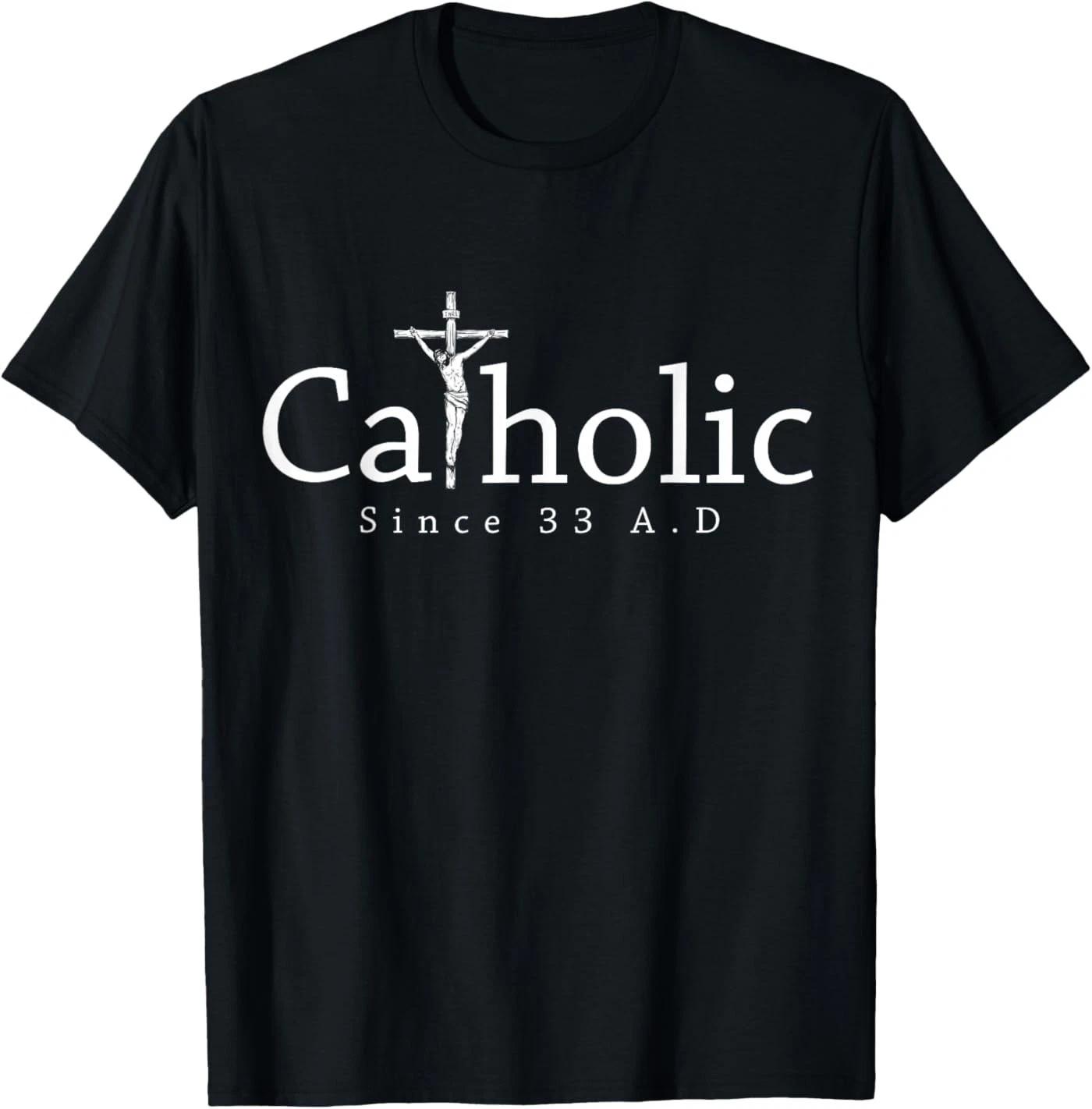 Catholic Since 33 AD Crucifix Jesus Eucharist Christianity Jesus T-Shirt 2XL