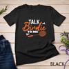 Talk Birdie To Me Shuttlecock Racket Badminton Unisex T-shirt