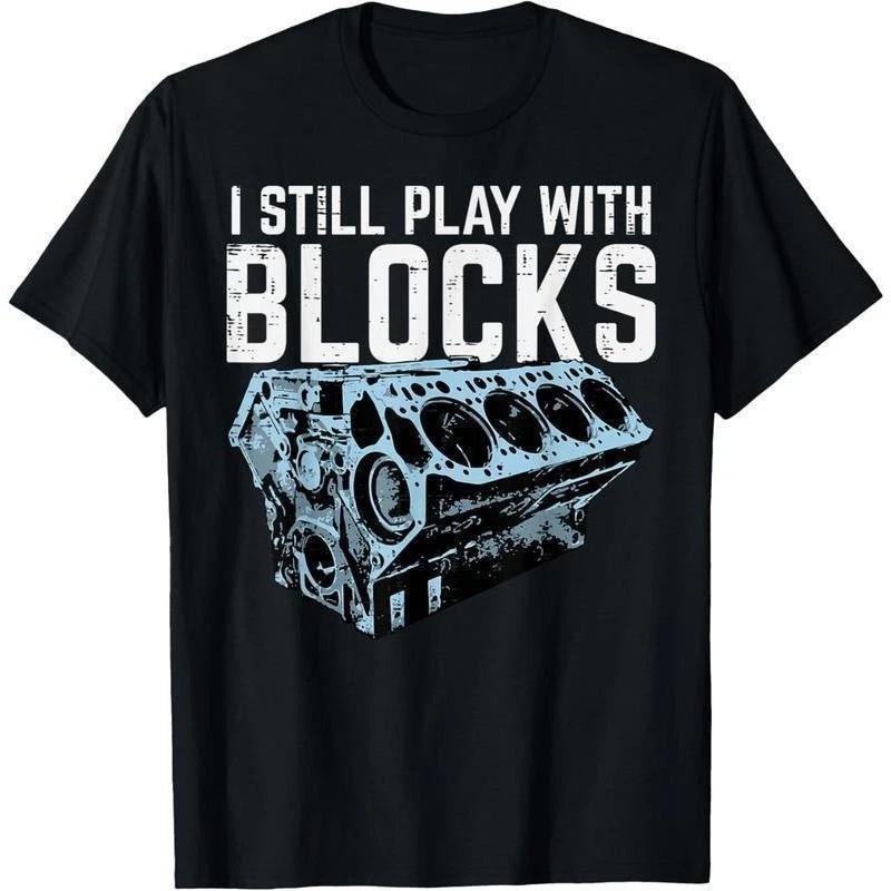 100% Cotton Mechanic I Still Play With Blocks Funny Car Engine Men T-Shirt S