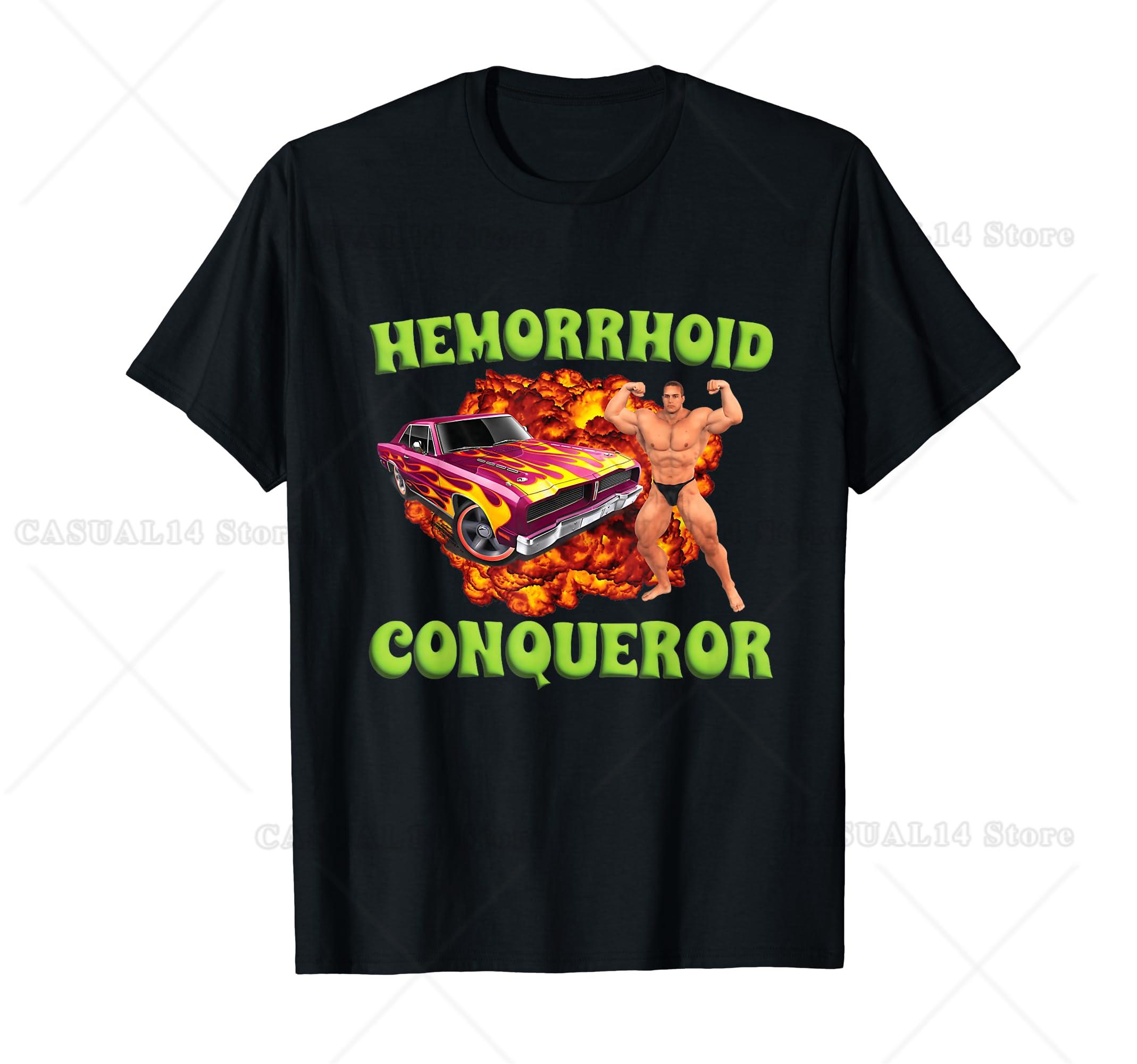 

Hemorrhoid Conqueror Funny Oddly Specific Dank Meme T-Shirt Cotton Short Sleeve 4XL
