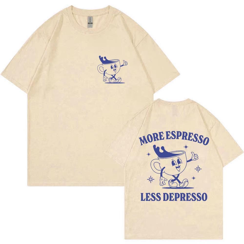 More Espresso Less Depresso Print T Shirt Men Women Fashion Funny Coffee Meme T-shirt 100% Cotton Casual Oversized Y2k T Shirts