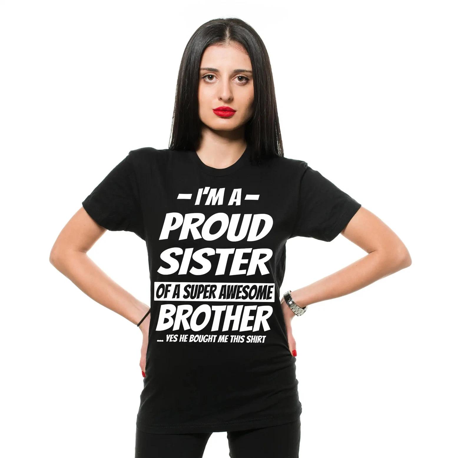 I m A Proud Sister Of A Super Awesome Brother Shirt Sister Brother Shirts 4XL