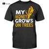 Funny Arborist Tshirt Unisex Tree Climber Logger Tee Gift My Money Grows On Trees Tee Shirt