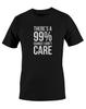 There's A 99% Chance I Don't Care Graphic Print Mens T-Shirt