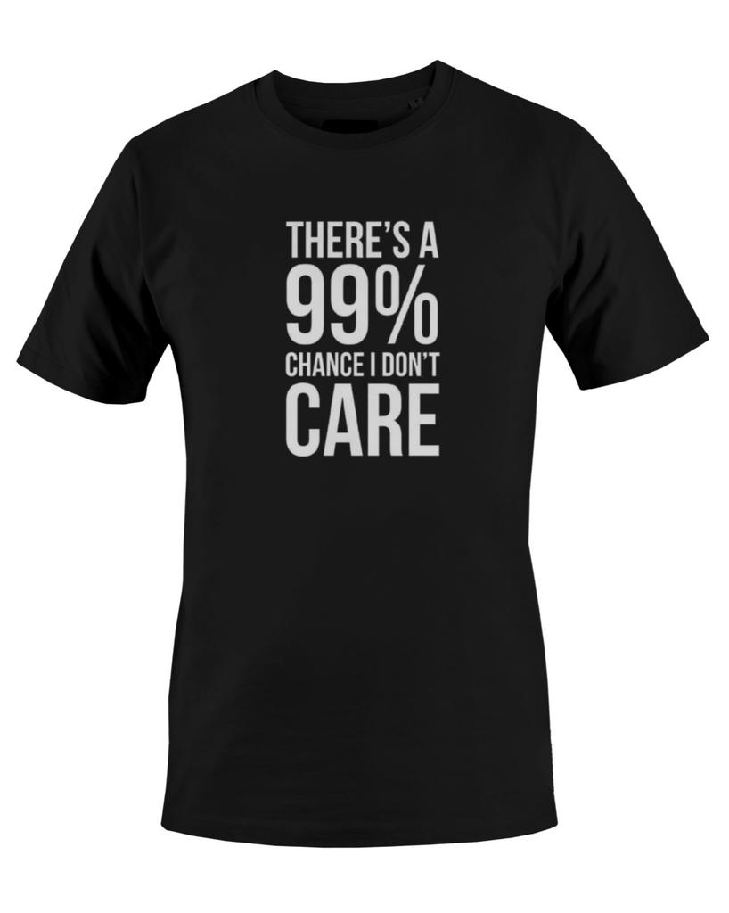 There's A 99% Chance I Don't Care Graphic Print Mens T-Shirt