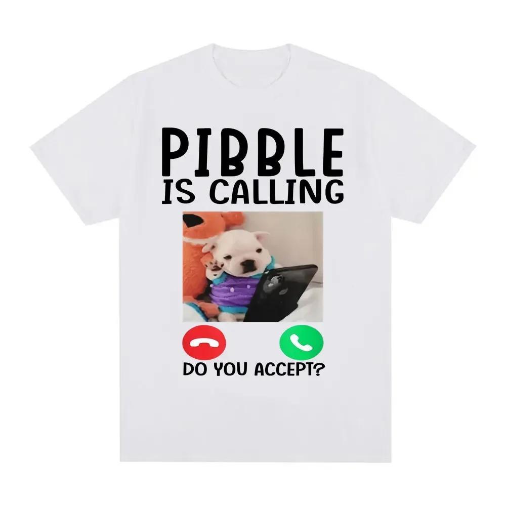 Pibble Is Calling Do You Accert Meme T Shirt Funny Dog Graphic T-shirts Men Women Clothing Casual Runge Streetwear Novelty Tops