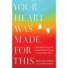 Your Heart Was Made for This Paperback UKN3092