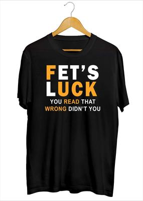 2026 New Funny Summer Fets Luck T-shirt for Men Women Cotton T Shirts Short Sleeve Tops T-shirt for Men Women Cotton Tops