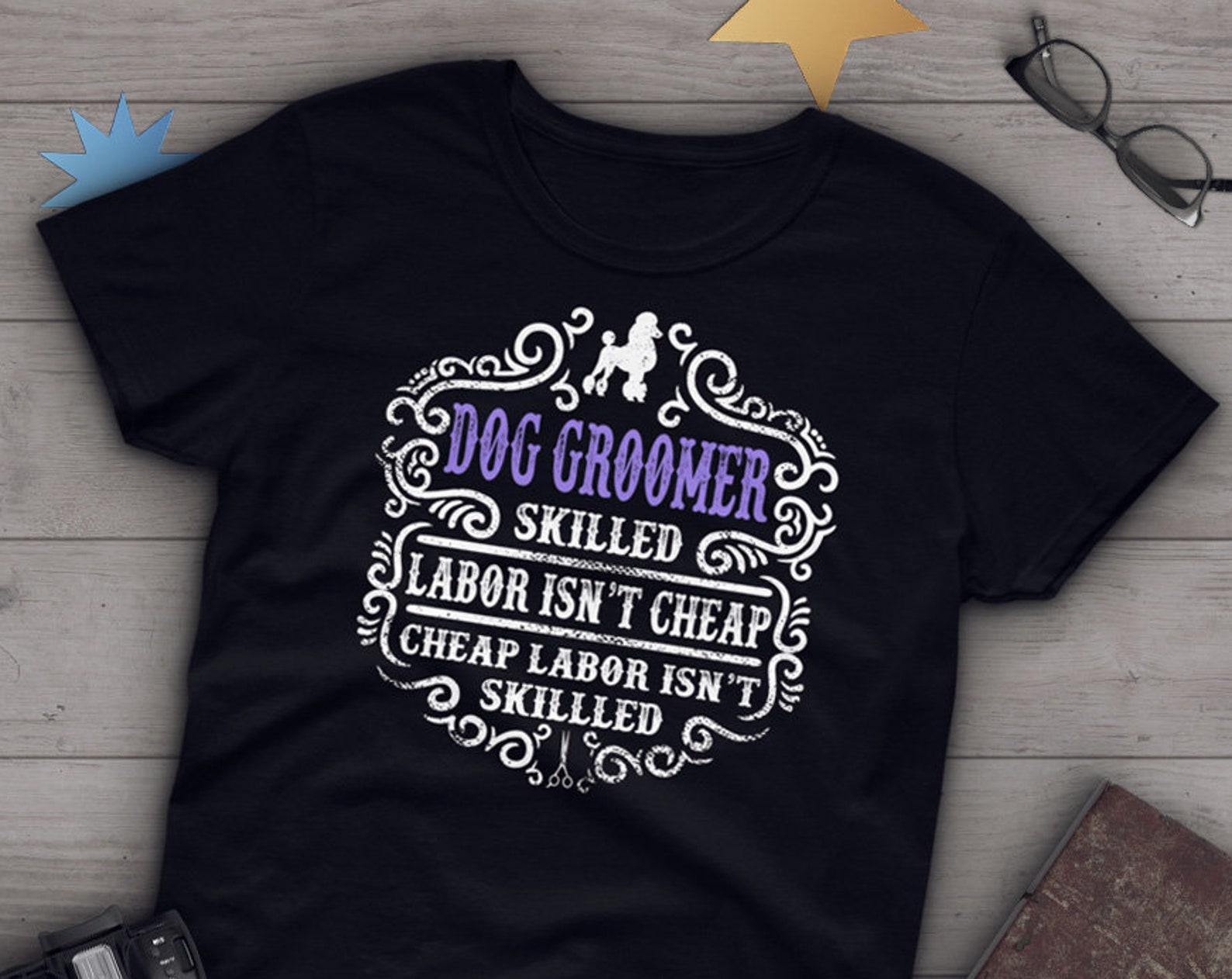Dog Groomer Shirt, , , Dog Grooming Gift, Funny Dog Groomer T-shirt, Dog Grooming Tshirt, Pet Graphic Tee, Gift For Her, Birthday 120