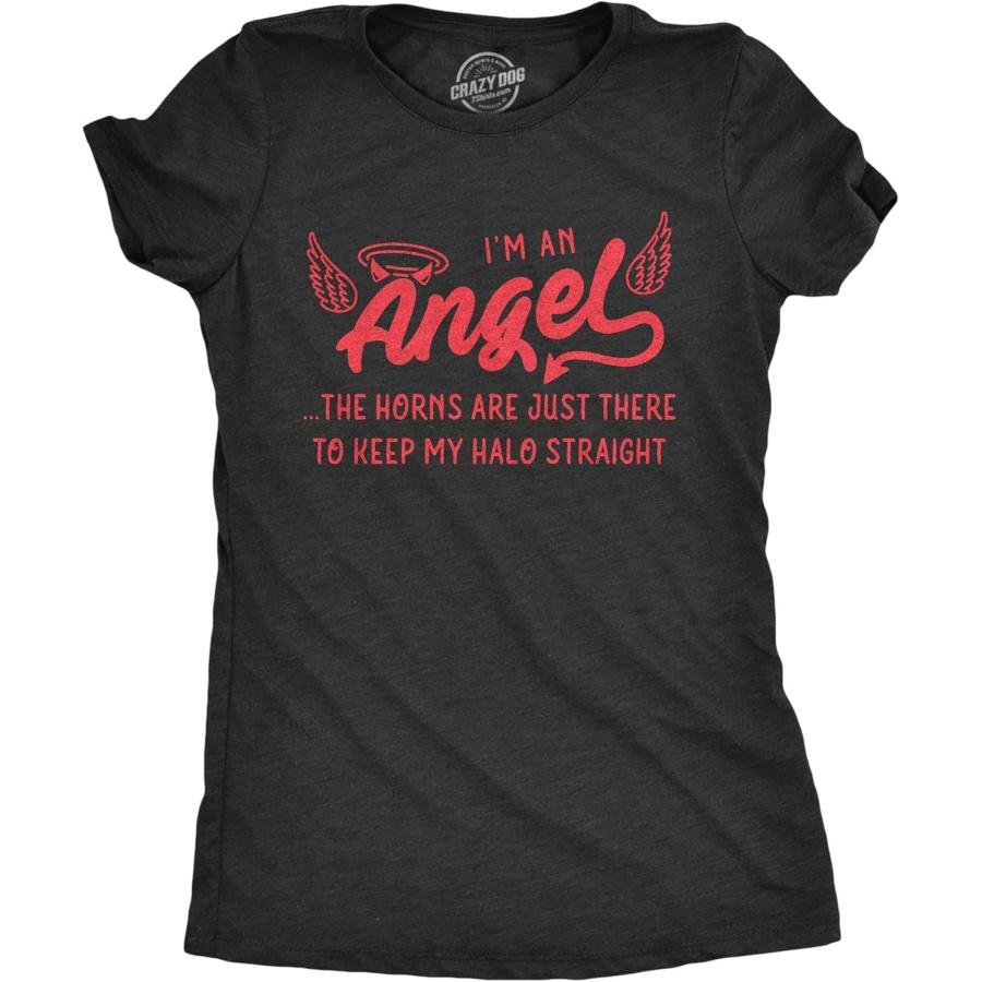 Womens I m an Angel The Horns are Just There to Keep My Halo Straight Tshirt Funny Halloween Tee S