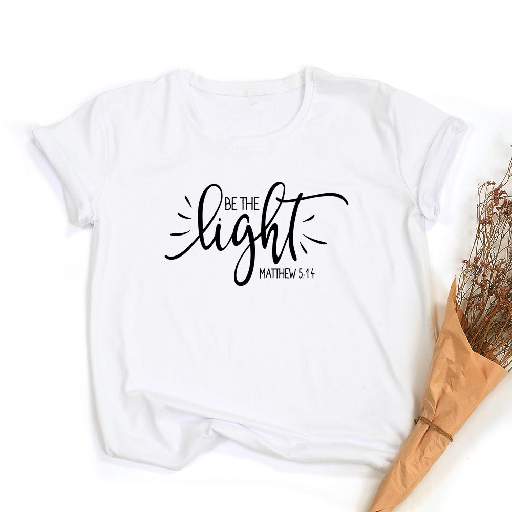 Fashion Women T Shirt With Be The Light Matthew Print Slogan Aesthetic Street Style Faith 3XL