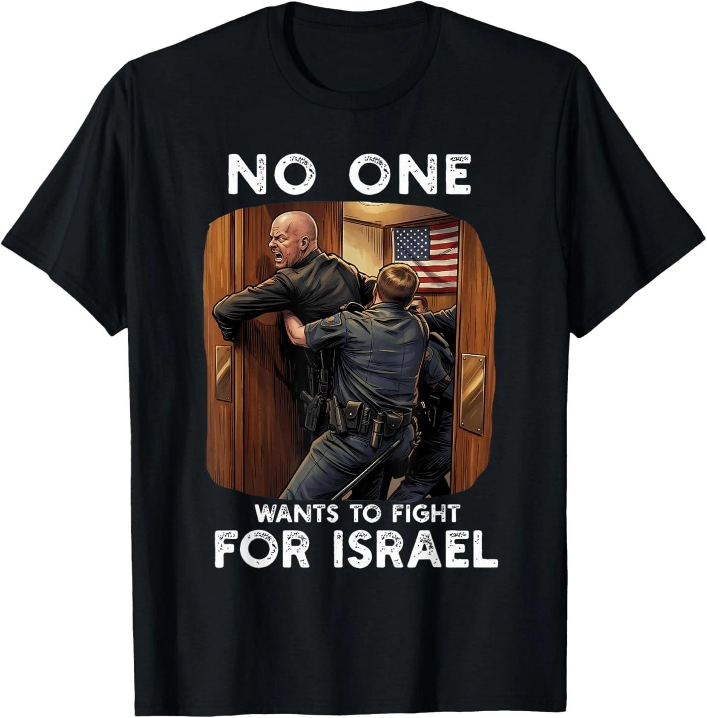 No One Wants to Fight For Israel T-Shirt 3XL