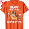 Happy Chinese of The Horse Hello 2026 Lunar New Year Graphic TShirt High Quality Crewneck Cotton Fashion Loose Casual Style Tee