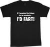 If I Wanted To Listen To an A$$hole I Would Fart Funny T Shirt Tee
